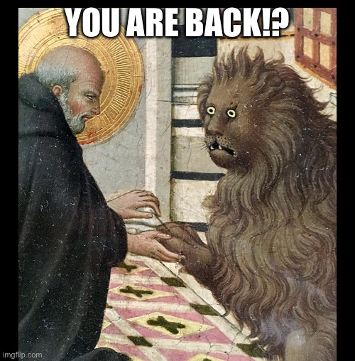 YOU ARE BACK!? | made w/ Imgflip meme maker