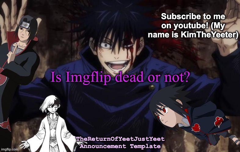 Everyone yeets away to their summer stuff as soon as school stops | Is Imgflip dead or not? | image tagged in thereturnofyeetjustyeet's template | made w/ Imgflip meme maker