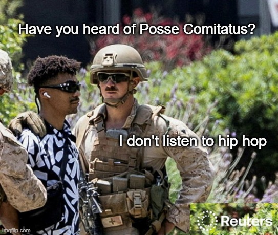 Have you heard of Posse Comitatus? I don't listen to hip hop | made w/ Imgflip meme maker