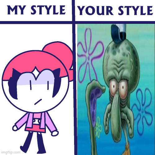My style your style ruined | image tagged in my style your style,ugly face,spongebob,memes,funny,cute | made w/ Imgflip meme maker
