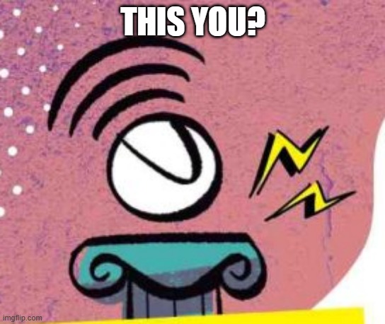 THIS YOU? | made w/ Imgflip meme maker