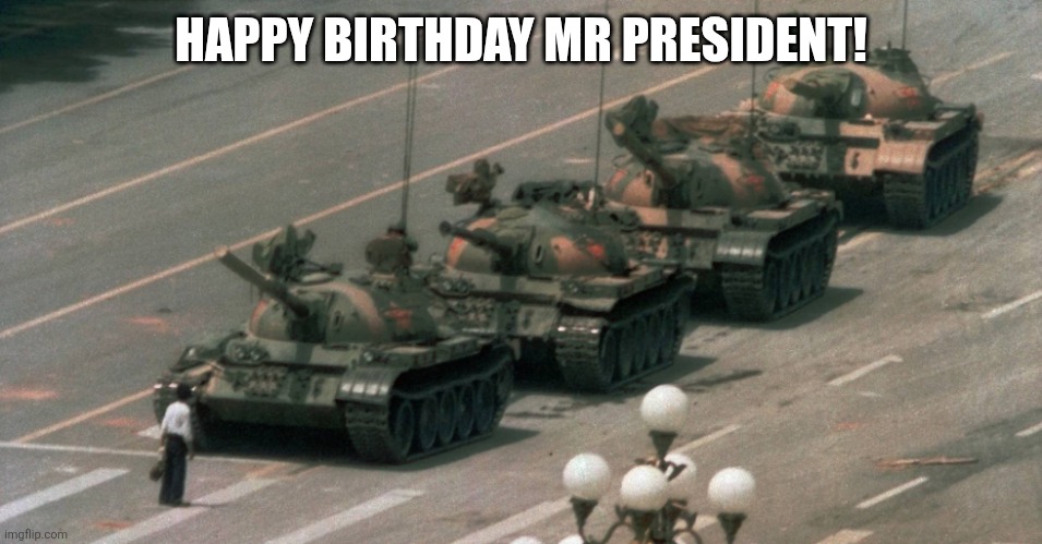 Happy birthday Mr President! | HAPPY BIRTHDAY MR PRESIDENT! | image tagged in trump,donald trump,maga,nevertrump,conservative,trump sucks | made w/ Imgflip meme maker
