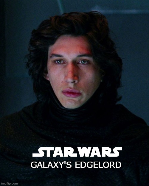 His Spotify is all The Cure | GALAXY'S EDGELORD | image tagged in kylo ren,memes,galaxy's edge,edgelord,star wars | made w/ Imgflip meme maker