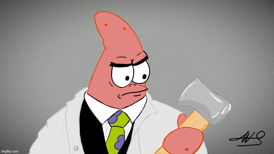 Patrick Star Bateman | image tagged in american psycho,spongebob squarepants,cartoon,movie,patrick | made w/ Imgflip meme maker