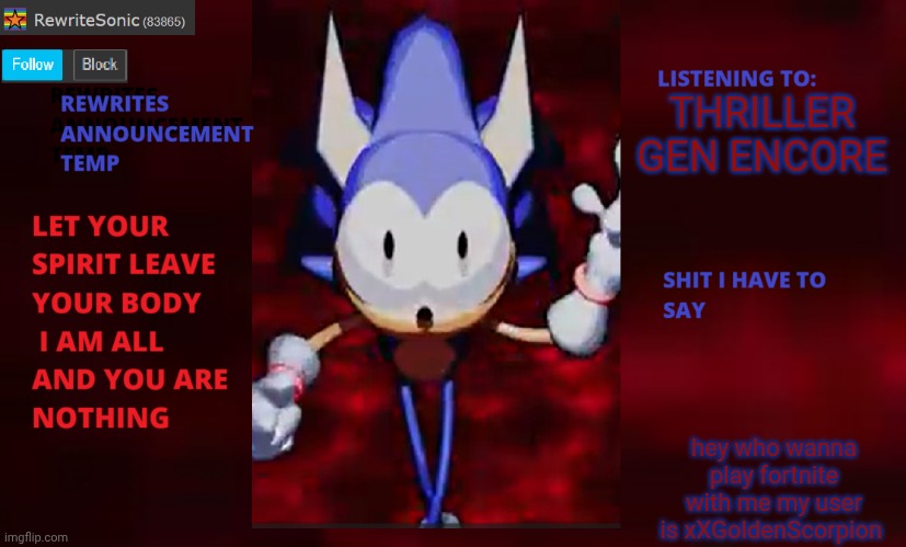 Rewrite annoucement temp | THRILLER GEN ENCORE; hey who wanna play fortnite with me my user is xXGoldenScorpion | image tagged in rewrite annoucement temp | made w/ Imgflip meme maker