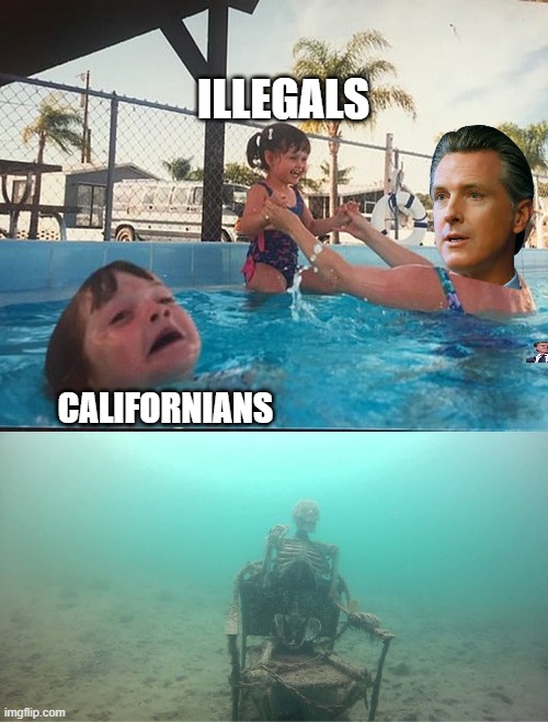 drowning kid + skeleton | ILLEGALS; CALIFORNIANS | image tagged in drowning kid skeleton | made w/ Imgflip meme maker