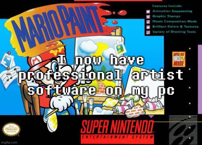 I now have professional artist software on my pc | made w/ Imgflip meme maker