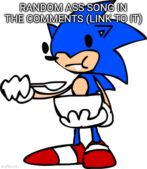 Sunky eating cereal | RANDOM ASS SONG IN THE COMMENTS (LINK TO IT) | image tagged in sunky eating cereal | made w/ Imgflip meme maker