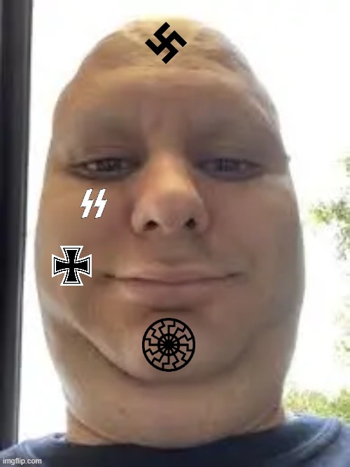 accurate depiction of a Neo Nazi. | made w/ Imgflip meme maker