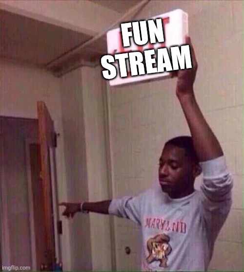 Exit | FUN STREAM | image tagged in exit | made w/ Imgflip meme maker