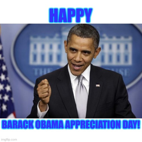 The Reason For the Season | HAPPY; BARACK OBAMA APPRECIATION DAY! | image tagged in barack obama | made w/ Imgflip meme maker
