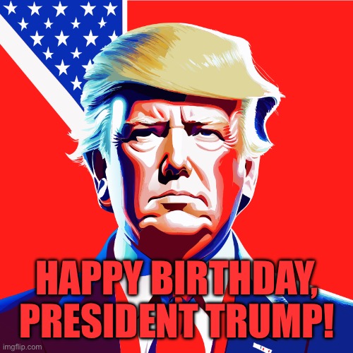 Happy birthday Mr president! | HAPPY BIRTHDAY, PRESIDENT TRUMP! | image tagged in chad trump | made w/ Imgflip meme maker
