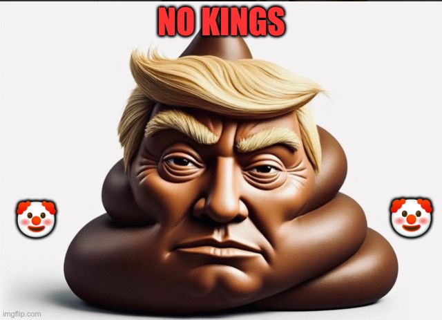 No Kings | NO KINGS; 🤡; 🤡 | image tagged in trump,gop,maga,nazi,fascist,no kings | made w/ Imgflip meme maker