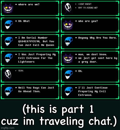 chapter 2 episode 2 part 1: Q5U4EX7Y- | (this is part 1 cuz im traveling chat.) | image tagged in mc941 breaks through the tags for no reason,anti colonialism tag cuz why not | made w/ Imgflip meme maker