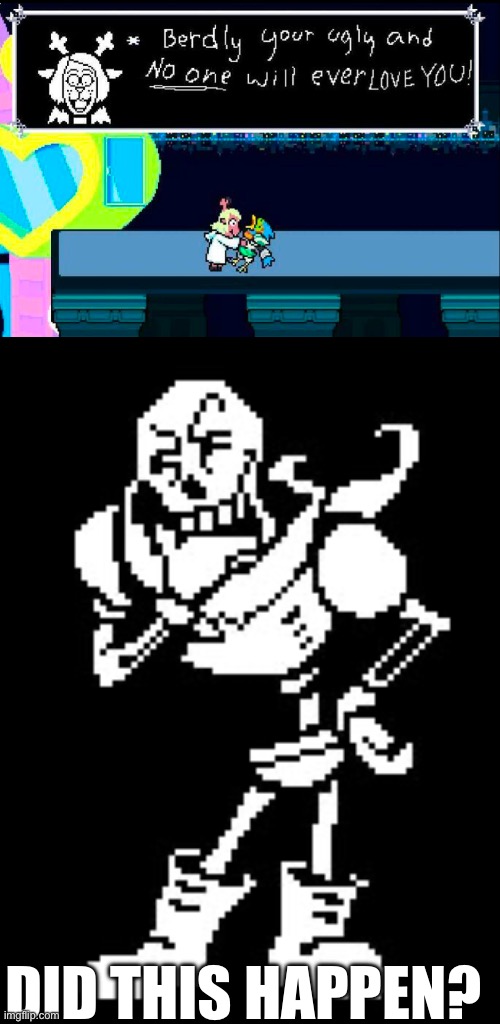Dam | DID THIS HAPPEN? | image tagged in papyrus thinking undertale | made w/ Imgflip meme maker