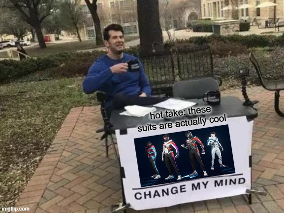 I might be the only one who actually likes this suit and it's variants | hot take: these suits are actually cool | image tagged in memes,change my mind,spiderman,miles morales,gaming,playstation | made w/ Imgflip meme maker