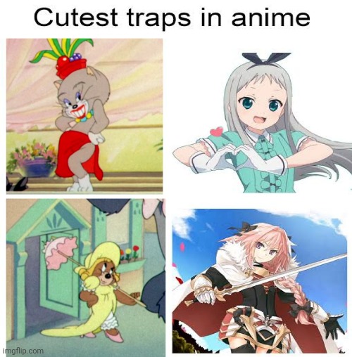 Cutest traps in anime | image tagged in femboy,astolfo,tom and jerry,memes,jerry,trap | made w/ Imgflip meme maker