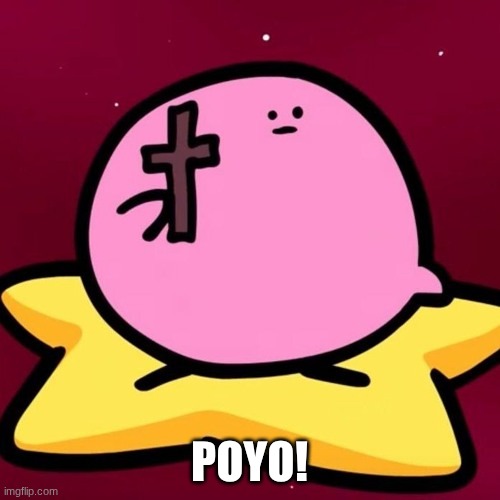 Christian kirby | POYO! | image tagged in christian kirby | made w/ Imgflip meme maker