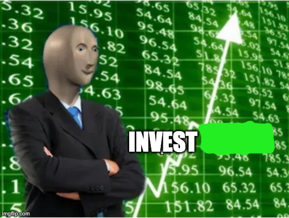 Super Stonks | INVEST | image tagged in super stonks | made w/ Imgflip meme maker