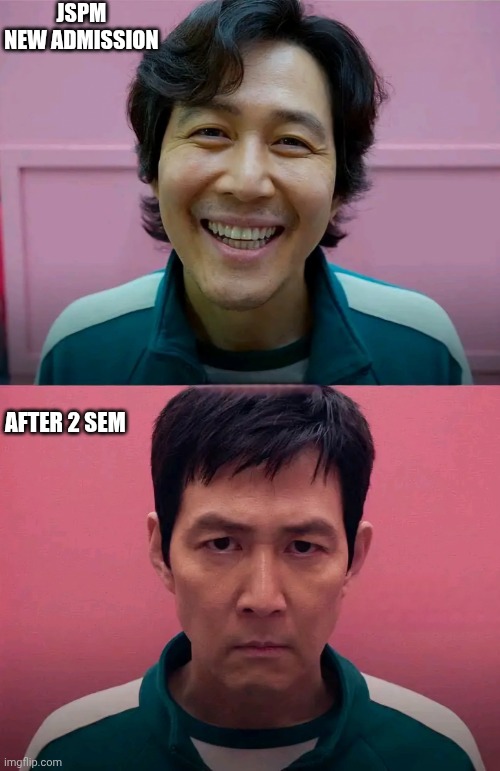 Squid Game | JSPM 
NEW ADMISSION; AFTER 2 SEM | image tagged in squid game | made w/ Imgflip meme maker