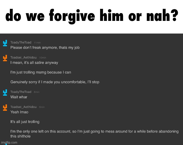 do we forgive him or nah? | made w/ Imgflip meme maker