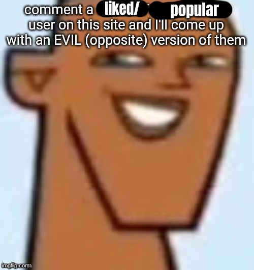 popular; liked/ | made w/ Imgflip meme maker