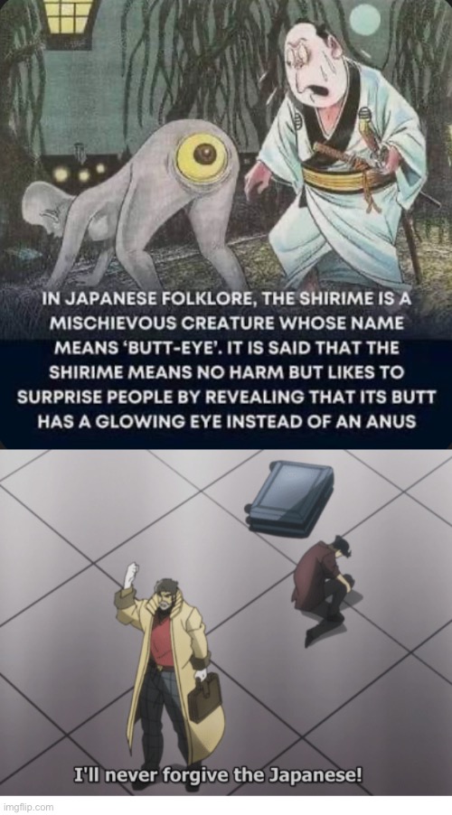 image tagged in ill never forgive the japanese,butt,eye,creatures,ass,eyeball | made w/ Imgflip meme maker