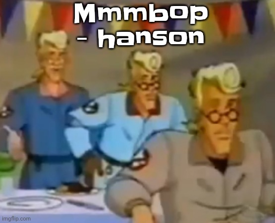 mitosis | Mmmbop - hanson | image tagged in mitosis | made w/ Imgflip meme maker