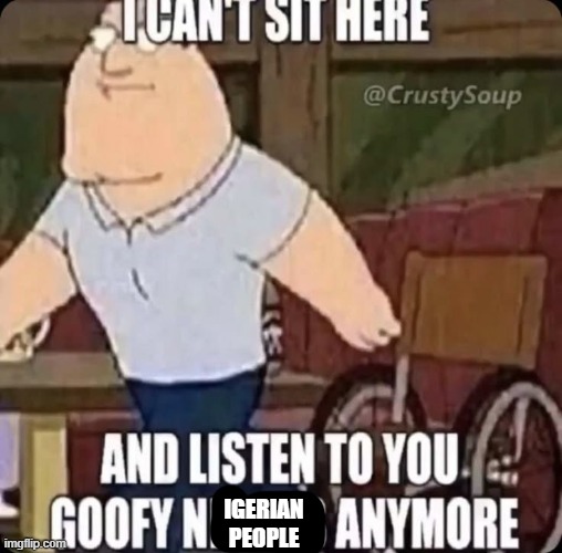 IGERIAN PEOPLE | made w/ Imgflip meme maker