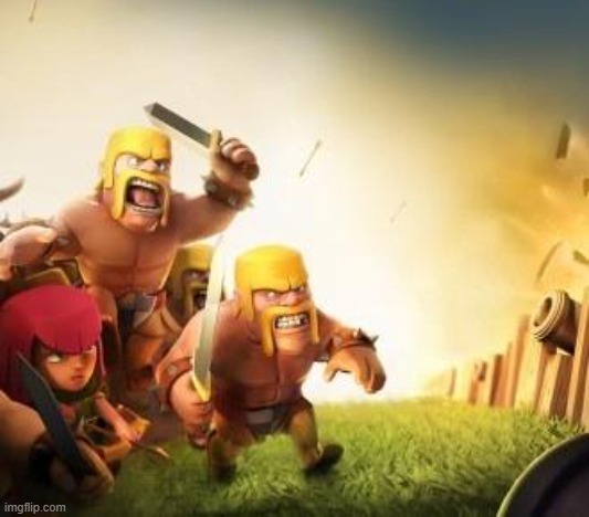 Clash of clans logic | image tagged in clash of clans logic | made w/ Imgflip meme maker