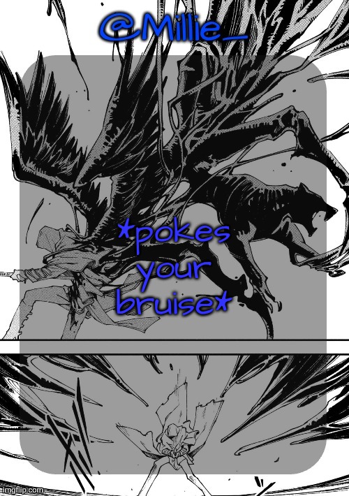 Millie's Vergil Divide's himself DMC announcement template | *pokes your bruise* | image tagged in millie's vergil divide's himself dmc announcement template | made w/ Imgflip meme maker