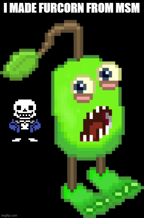 Furcorn | I MADE FURCORN FROM MSM | image tagged in furcorn | made w/ Imgflip meme maker