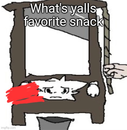 silly cat being beheaded or smth | What's yalls favorite snack | image tagged in silly cat being beheaded or smth | made w/ Imgflip meme maker