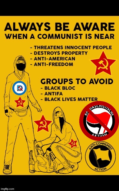 Be aware… | image tagged in communists,antifa,anti american,terrorists | made w/ Imgflip meme maker