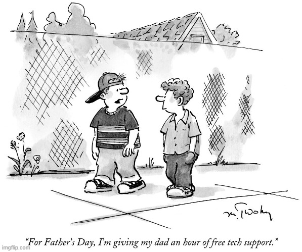 image tagged in father's day,dad,tech,support,tech support,happy father's day | made w/ Imgflip meme maker