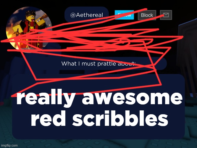 aethereal's forsaken template | really awesome red scribbles | image tagged in aethereal's forsaken template | made w/ Imgflip meme maker
