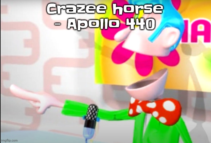 BITCH!!!!!! | Crazee horse - Apollo 440 | image tagged in bitch | made w/ Imgflip meme maker