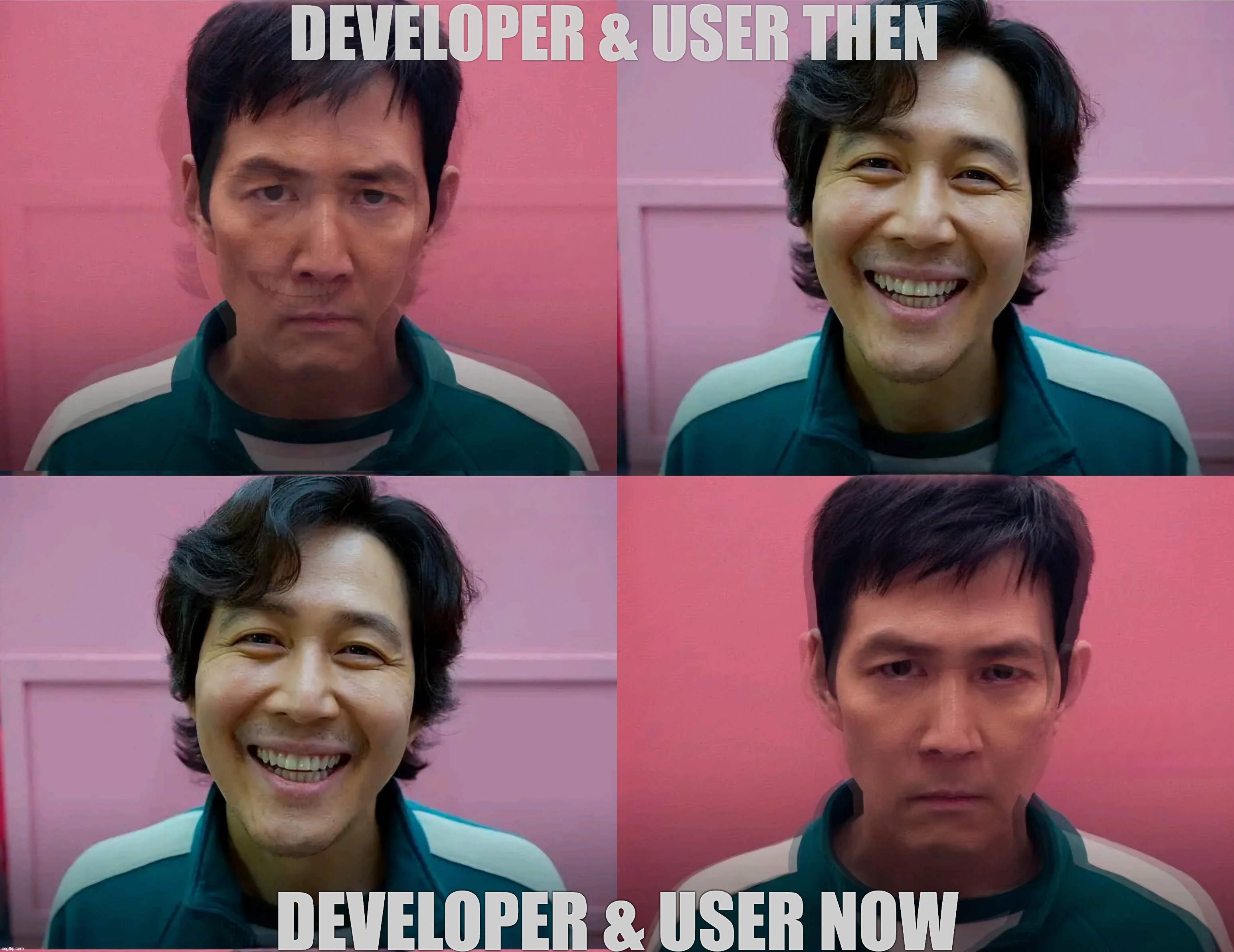DEVELOPER & USER THEN; DEVELOPER & USER NOW | image tagged in squid game,developer,programming | made w/ Imgflip meme maker
