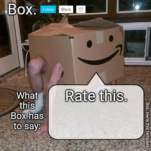 Box. announcement template. | Rate this. | image tagged in box announcement template | made w/ Imgflip meme maker