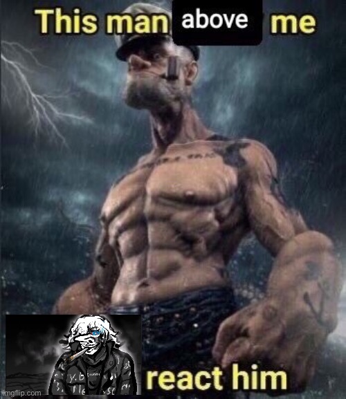 this man above me fish react him | image tagged in this man above me fish react him | made w/ Imgflip meme maker