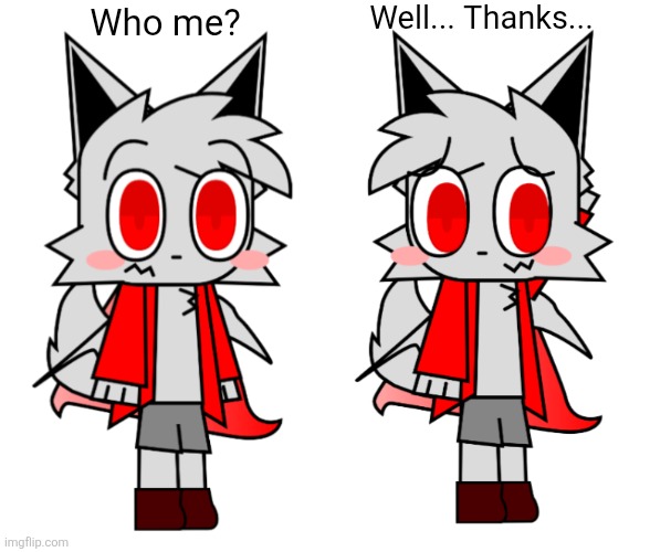 Who me? Well... Thanks... | made w/ Imgflip meme maker