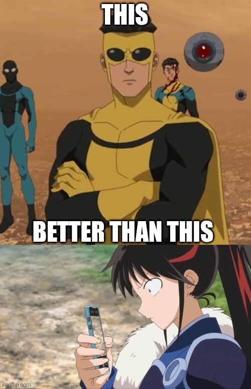 imagine getting scared of a phone LMAOOOOOOOOOOOOO Invincible mark sigma male | THIS; BETTER THAN THIS | image tagged in sinister mark,setsuna smartphone | made w/ Imgflip meme maker