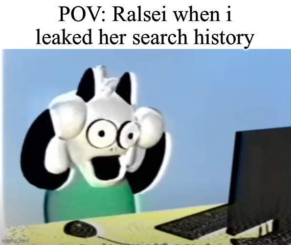 Black and orange hub moment | POV: Ralsei when i leaked her search history | image tagged in ralsei computer | made w/ Imgflip meme maker