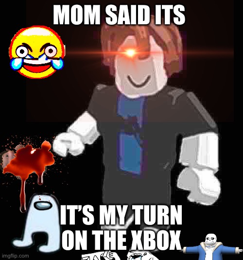 Deep fried shitpost#3 | MOM SAID ITS; IT’S MY TURN ON THE XBOX | image tagged in bacon | made w/ Imgflip meme maker