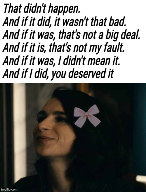 Gaslighting narcissist | image tagged in memez | made w/ Imgflip meme maker