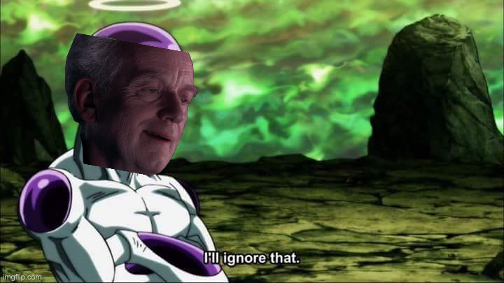 Frieza Dragon ball super "I'll ignore that" | image tagged in frieza dragon ball super i'll ignore that | made w/ Imgflip meme maker