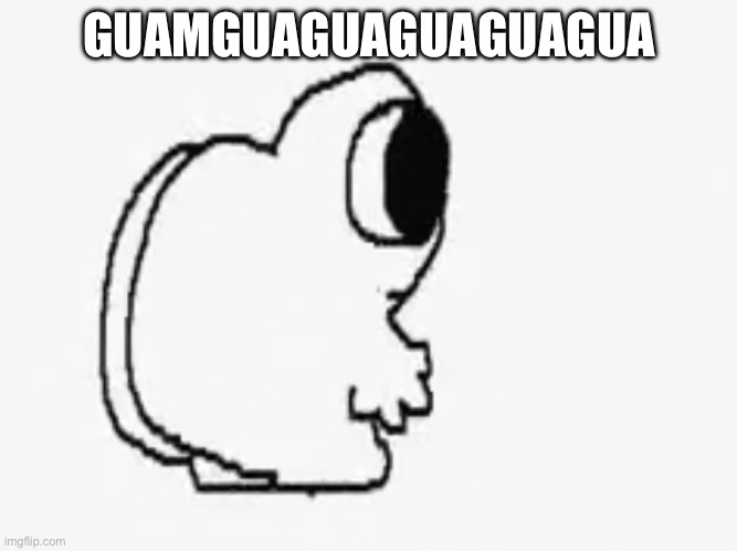 Ass | GUAMGUAGUAGUAGUAGUA | image tagged in ass | made w/ Imgflip meme maker