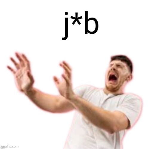 Fr*nch | j*b | image tagged in fr nch | made w/ Imgflip meme maker