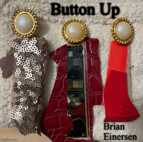 Bougie Buttons | Button Up; Brian Einersen | image tagged in fashion,i see faces,bougie,bougie buttons,buttons,brian einersen | made w/ Imgflip meme maker