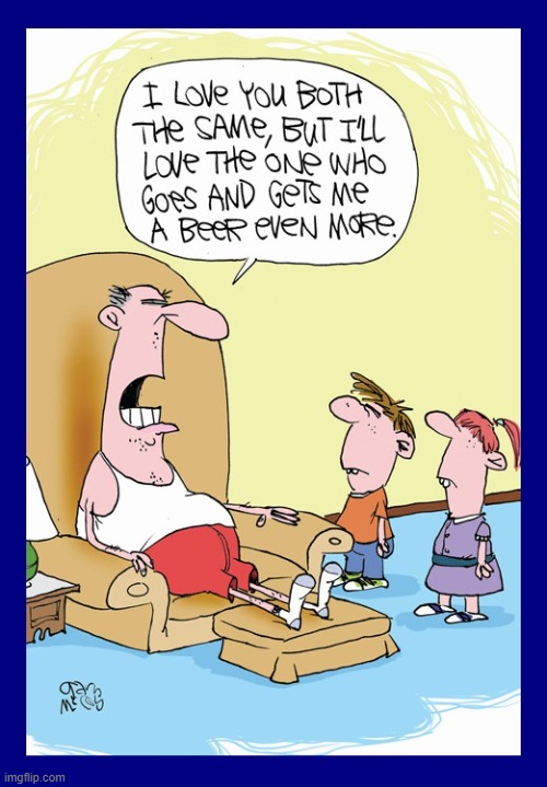 Dad's get tired and will use any means for rest! | image tagged in vince vance,dads,beer,happy father's day,love,cartoon | made w/ Imgflip meme maker